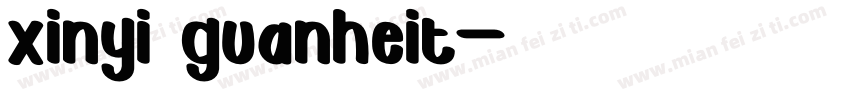 xinyi guanheit字体转换